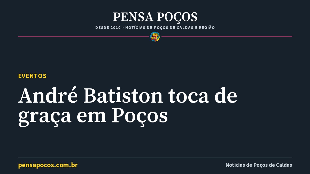 Violão de graça em Poços de Caldas: André Batiston faz 3 shows, o primeiro é sexta (30)