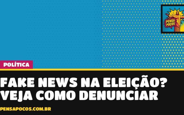 Viu fake news sobre a eleição? Veja como denunciar antes do 2º turno, dia 25
