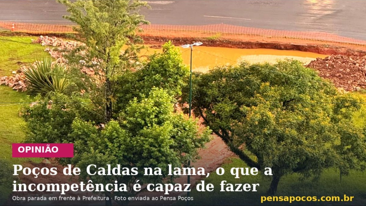 Poços de Caldas na lama, o que a incompetência é capaz de fazer
